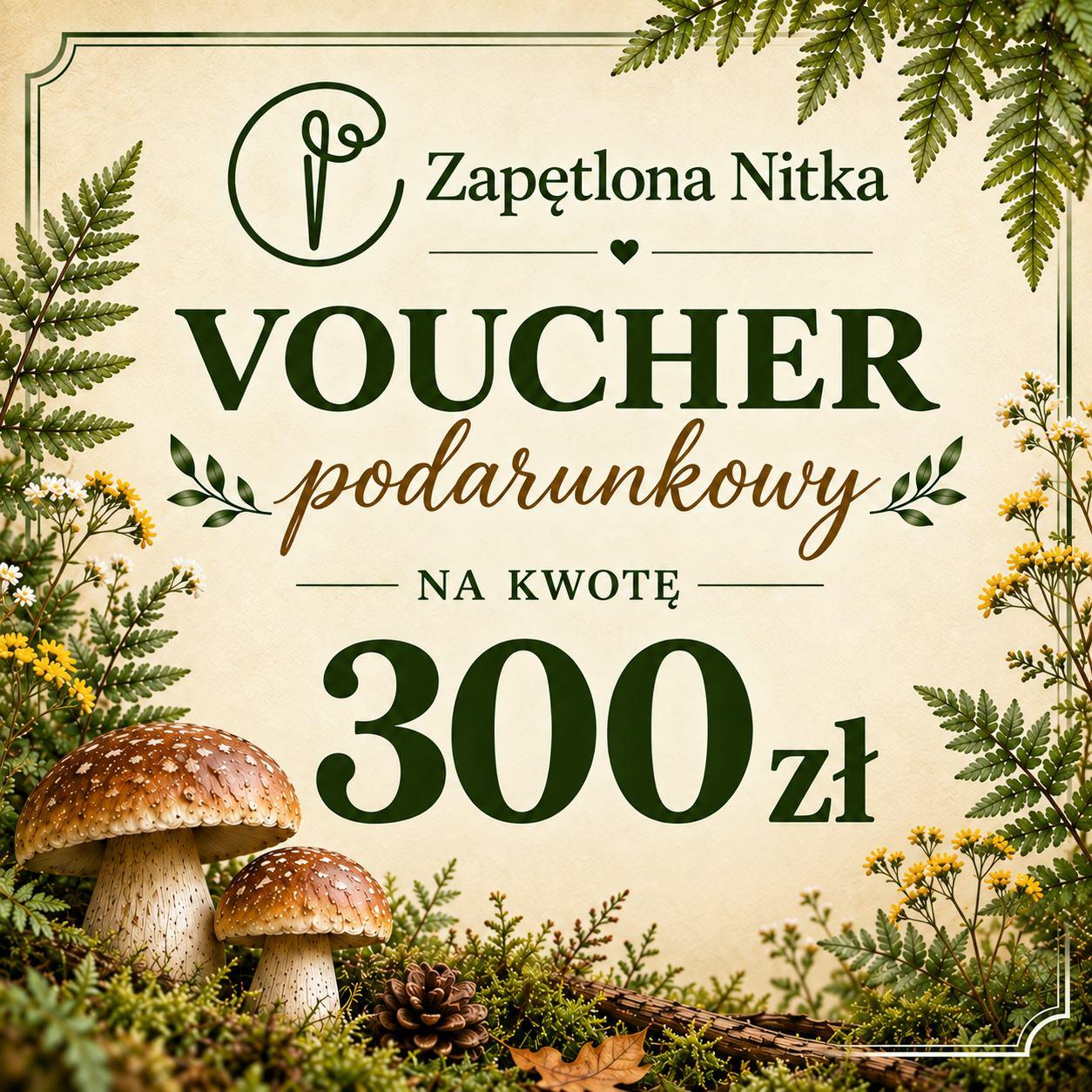 VOUCHER PODARUNKOWY O WARTOŚCI 300ZŁ